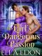 [Dangerous Desires 01] • The Earl’s Dangerous Passion · He Is Her Only Hope of Escape, She Is His Only Prospect of Hapiness...